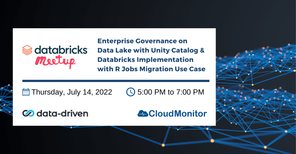 Enterprise Governance on Data Lake with Unity Catalog & Databricks Implementation with R Jobs Migration Use Case 4 Databricks Meetup: Enterprise governance